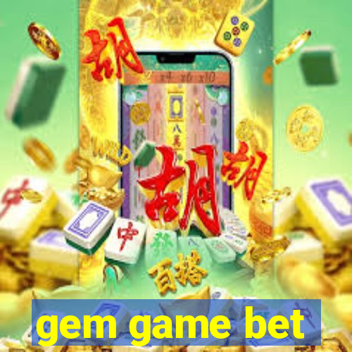 gem game bet